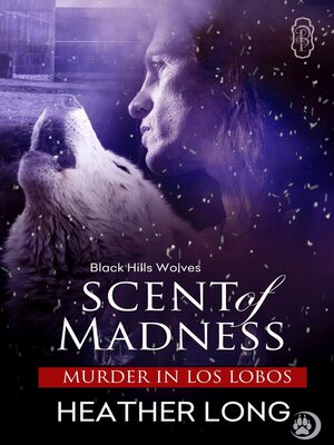 cover image of Scent of Madness (Black Hills Wolves #40)